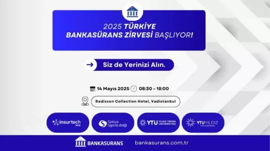 2025 Türkiye Bankasürans Zirvesi Gerçekleşiyor