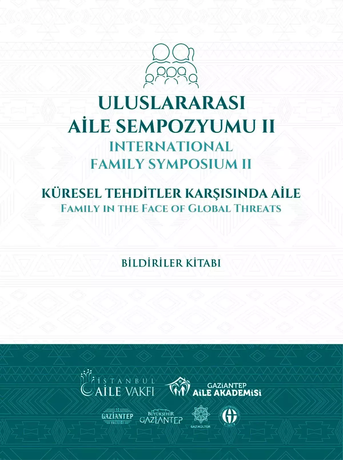 Gaziantep'te İkinci Uluslararası Aile Sempozyumu Bildirileri Kitabı Yayınlandı