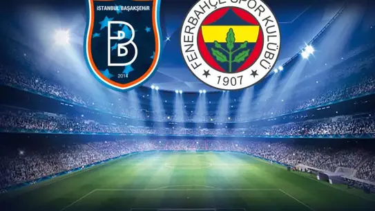 İki hoca da kozlarını oynadı! İşte RAMS Başakşehir ve Fenerbahçe'nin ilk 11'leri