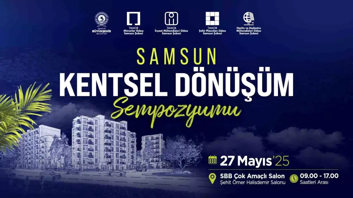 Samsun Kentsel Dönüşüm Sempozyumu 27 Mayıs'ta Düzenlenecek