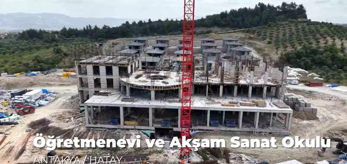 Hatay'da Yeni Öğretmenevi İnşaatı Devam Ediyor