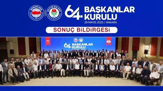 Eğitim-Bir-Sen 64'üncü Başkanlar Kurulu Toplantısı sonuç bildirgesi yayımlandı