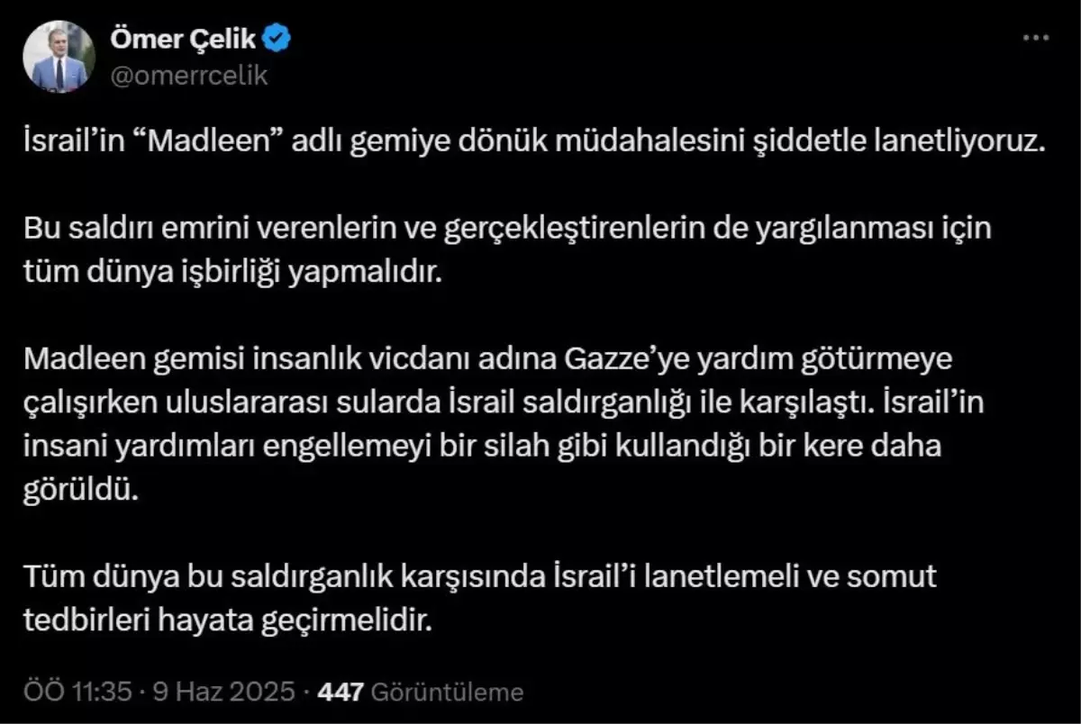 Çelik: İsrail'in Madleen Gemi Saldırısını Lanetledi